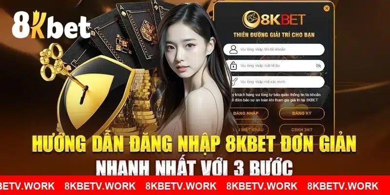 Cách thức đăng nhập 8KBET với 3 bước dễ dàng