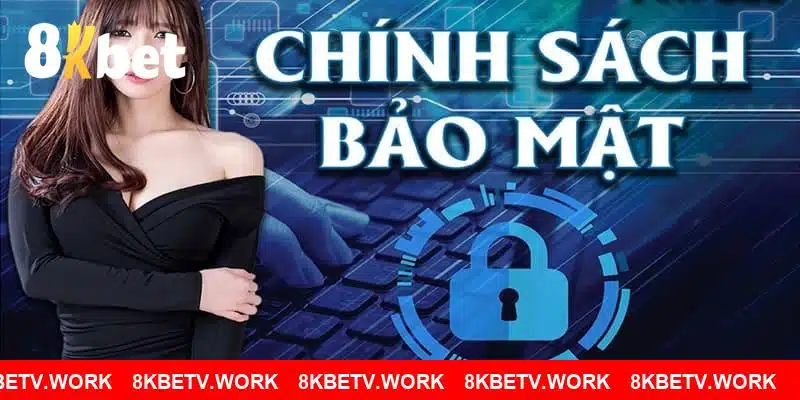 Khám phá chính sách bảo mật 8KBET