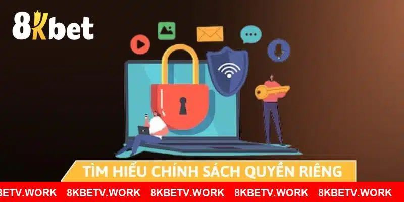 Luôn coi trọng quyền riêng tư 8KBET