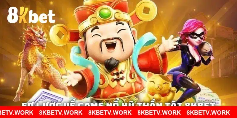 Sơ lược về game nổ hũ Thần Tài 8KBET