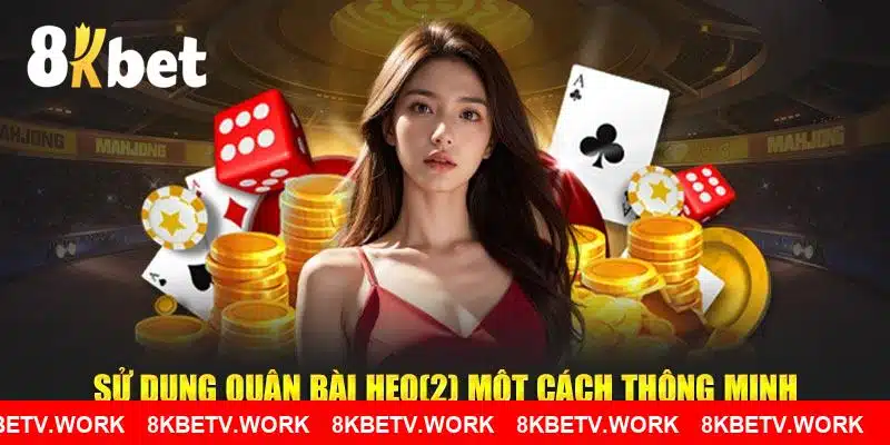 Sử dụng quân bài heo(2) một cách thông minh tại 8KBET