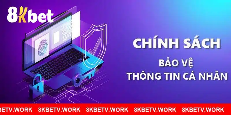 Sự minh mạch về chính sách bảo mật 8KBET