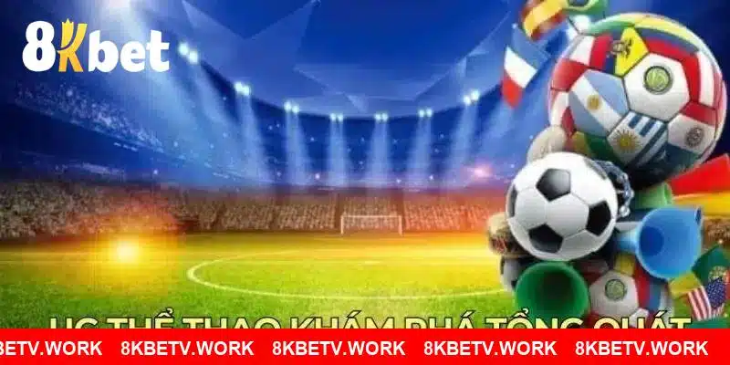 Tìm hiểu sơ lược về sảnh cá độ Sports 8KBET