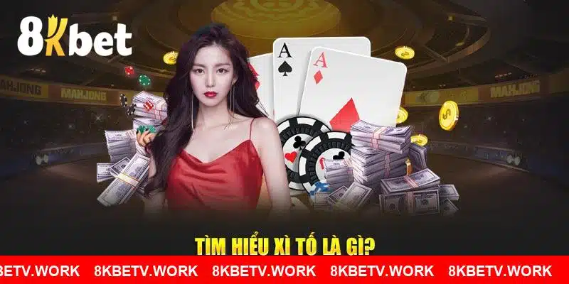 Tìm hiểu xì tố tại 8KBET là gì?