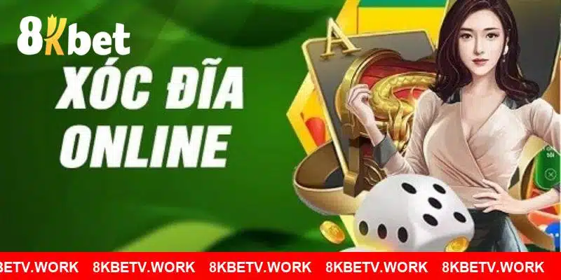 Xóc Đĩa Online 8KBET- Chinh Phục Thử Thách, Rinh Tiền Đầy Túi